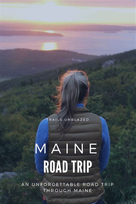Maine Road Trip Trails Unblazed Maine Road Trip Road Trip Road