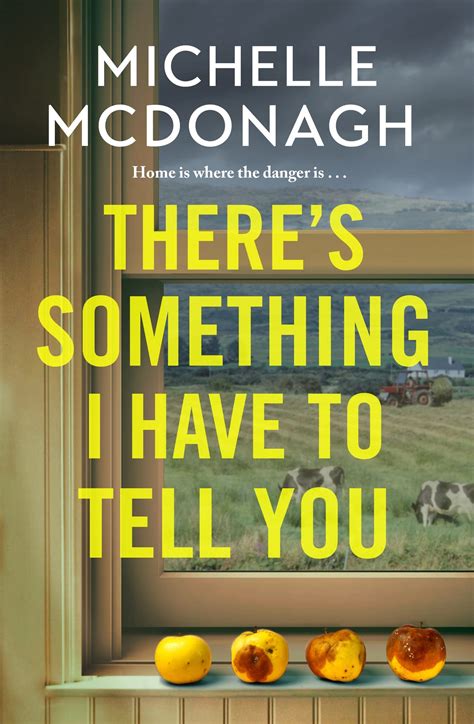 There's Something I Have to Tell You by Michelle McDonagh | Goodreads