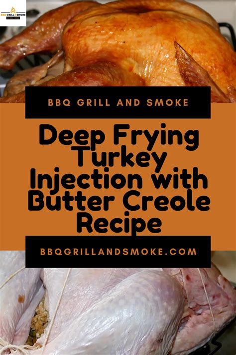 Deep Frying Turkey Injection With Butter Creole Recipe Bbq Grill And