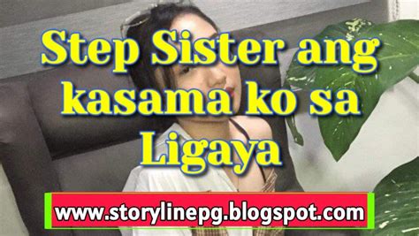 Storyline Pinoy Group Step Sister Ang Kasama Ko Sa Ligaya