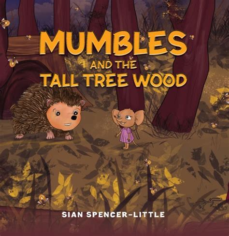 Mumbles And The Tall Tree Wood Austin Macauley Publishers