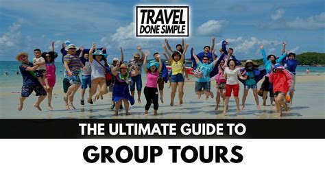 The Ultimate Guide To Group Tours Travel Done Simple