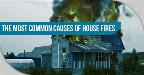 The Most Common Causes Of House Fires Safe Investment Home