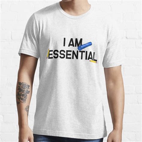 I Am Essential T Shirt For Sale By Lindseereagan Redbubble