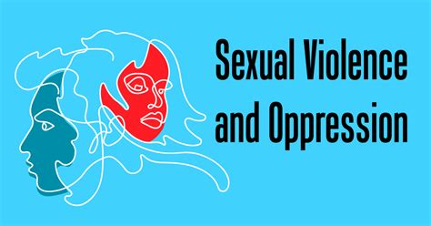 Making The Connection Sexual Violence And Oppression Infographic