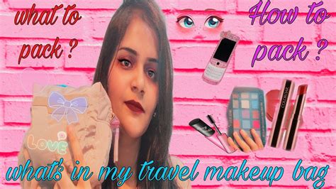 Whats In My Travel Makeup Bag 👛💄 What To Pack My Travel Essentials And Must Haves 💯 Youtube