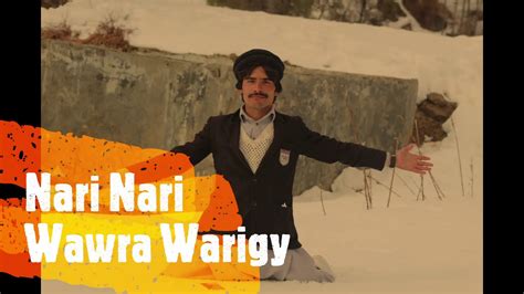 Nari Nari Wawra Warigy Song Swat Snow Fall 2020 Ata Sahil Youtube