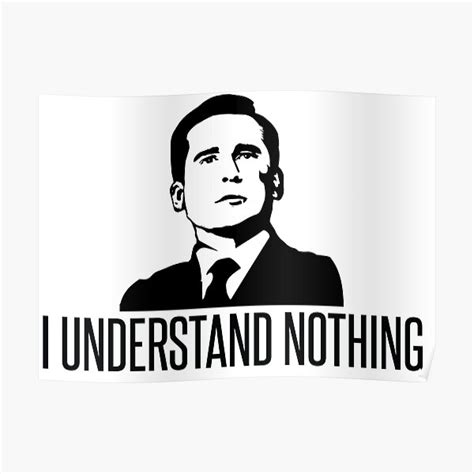 Michael Scott I Understand Nothing Poster For Sale By Elysianart