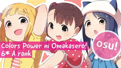 Osu Colors Power Ni Omakasero 6 Star A Rank Youtube
