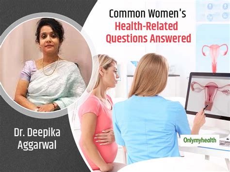 Burning Womens Health Question Answered By Gynaecologist Dr Deepika