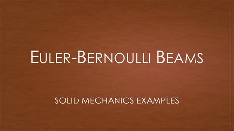 Solid Mechanics Quiz Examples Euler Bernoulli Beams Youtube