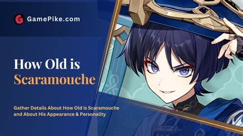 How Old Is Scaramouche Easy Age Revealed 2024 Updated