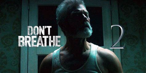 I wouldn't go so far as to take any commentary away from a movie like don't breathe. Don't Breathe 2, 13 Ağustos 2021'e Ertelendi - İkinci Evren