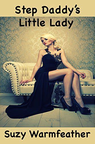 step daddy s little lady taboo step erotica by suzy warmfeather goodreads