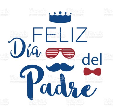 Feliz Dia Del Padre Happy Fathers Day In Spanish Vector