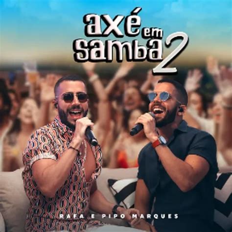 Rafa e Pipo Marques Axé Em Samba 2 Axé Sua Música Sua Música