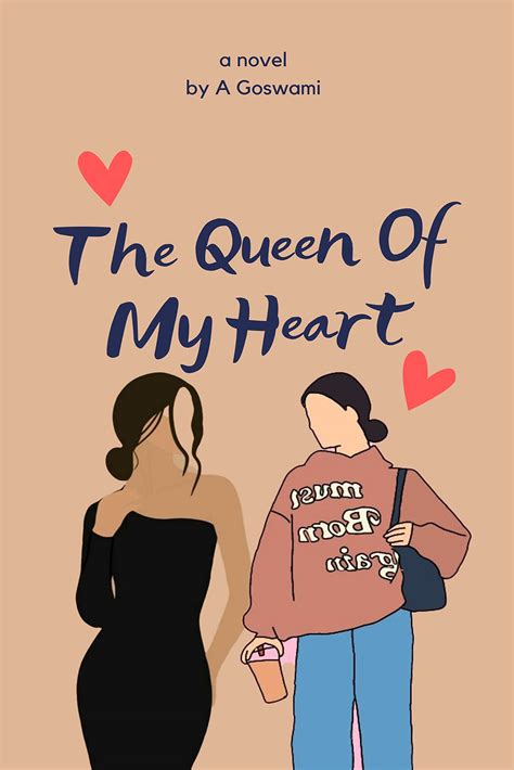 The Queen Of My Heart By A Goswami Goodreads