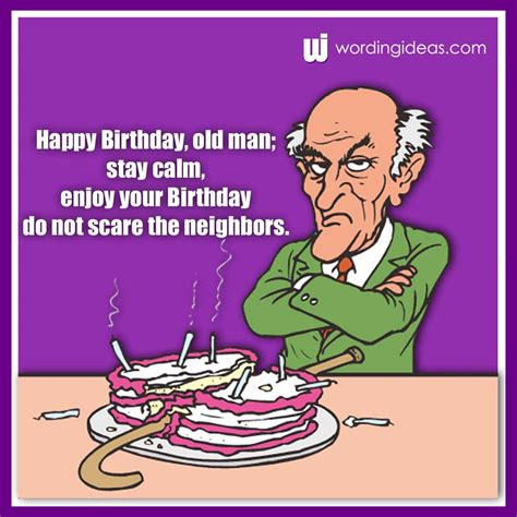 Happy Birthday Old Man 20 Funny Birthday Wishes For Him Wording Ideas