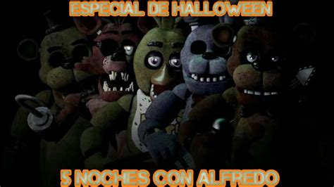 Especial De Halloween 5 Noches Con Alfredo Five Nights At Freddys