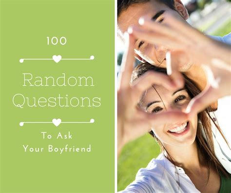 100 Random Questions To Ask Your Boyfriend Pairedlife