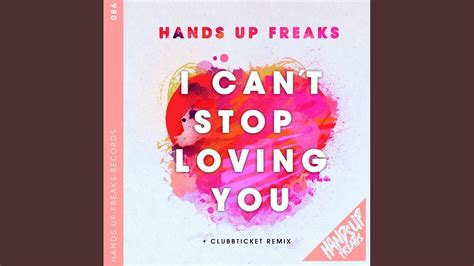 i can t stop loving you clubbticket remix extended youtube