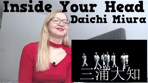 Daichi Miura 三浦大知 Inside Your Head Mv Reaction Youtube