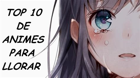 Top 10 De Animes Para Llorar Anime No Fansub Youtube