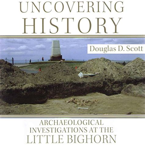 Uncovering History By Douglas D Scott Audiobook