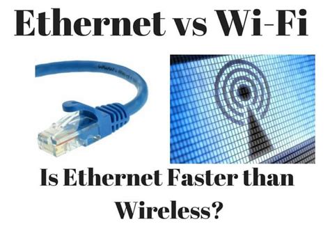 Ethernet Vs Wi Fi Is Ethernet Faster Than Wireless Ethernet Better Wifi