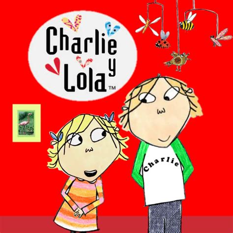 Charlie Y Lola