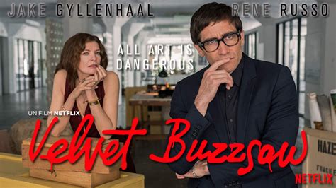 VELVET BUZZSAW Jake Gyllenhaal Dans Un Film D Horreur Sur Netflix Actus S V O D Freakin Geek