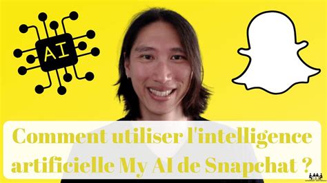 Tuto Snapchat Comment Utiliser My AI Sur Snapchat Intelligence Artificielle IA Chatbot De