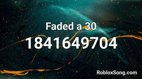 Faded A 30 Roblox Id Roblox Music Codes