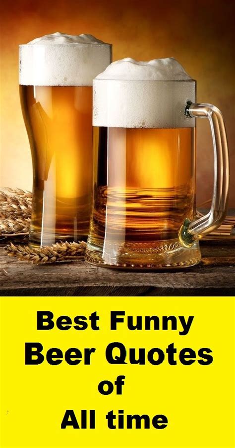 Best Funny Beer Quotes Of All Time Drinks Quotes Beer Quotes Beer