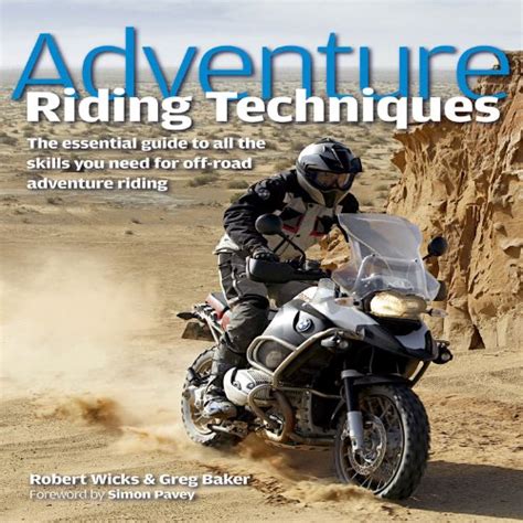 Adventure Riding Techniques The Essential Guide To All The Skills You