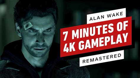 Alan Wake Remastered 7 Minutes Of Gameplay 4k Youtube