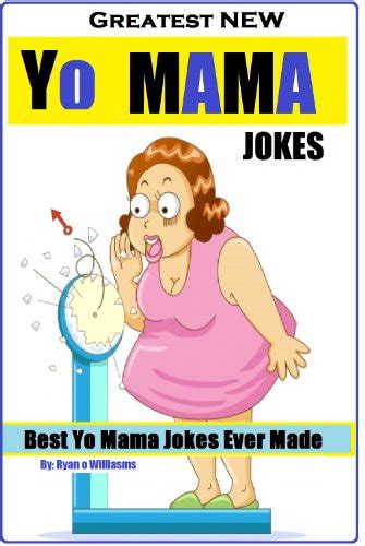 Amazon Greatest New Yo Mama Jokes Best Yo Mama Jokes Ever Made