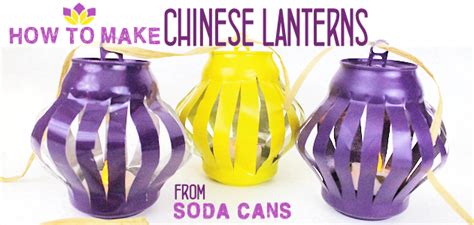 Learn How To Make Durable Chinese Lanterns From Soda Cans Paint Them