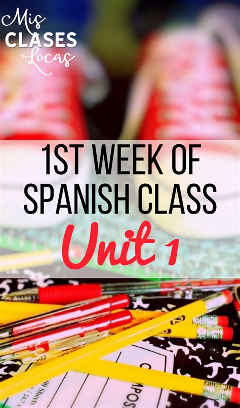 1st week of spanish class unit 1 mis clases locas