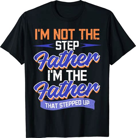 Stepdad Bonus Father Step Daddy Fathers Day Dad Papa Saying T Shirt