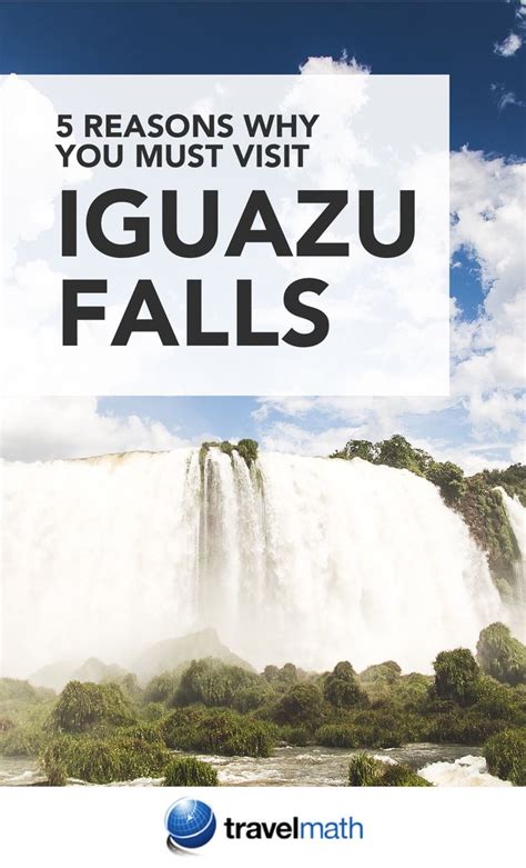 5 Reasons Why You Must Visit Iguazu Falls Iguazu Falls World