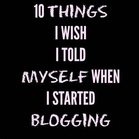 10 Things I Wish I Told Myself When I Started Blogging Blogtober14