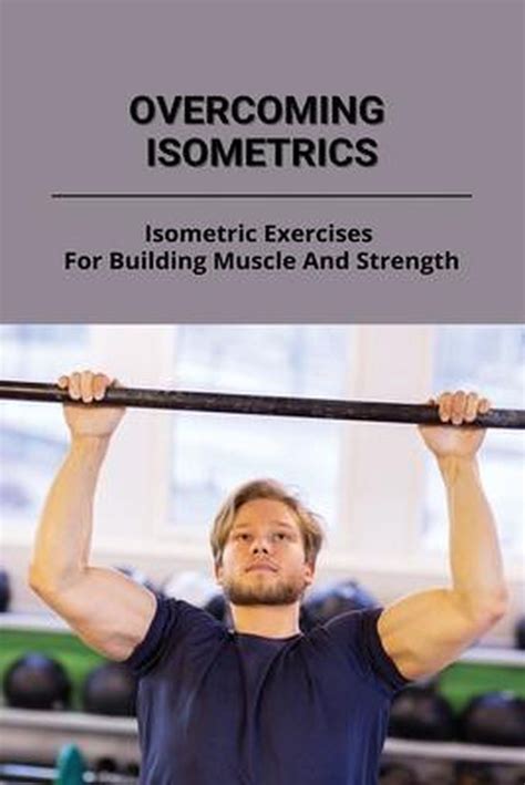 Overcoming Isometrics Isometric Exercises For Building Muscle And