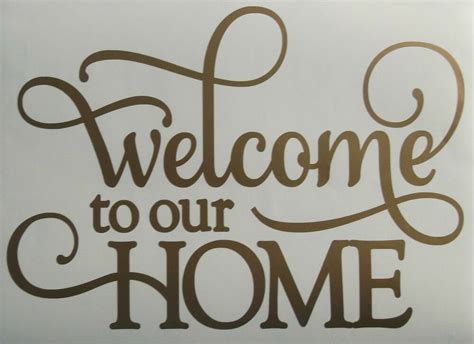 Cut Vinyl Wall Art Sticker Decal Welcome To Our Home In