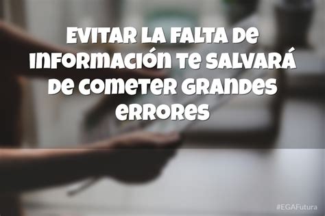 🏆 5 Claves Para Evitar Cometer Errores Irreparables Ega Futura