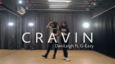 Cravin Danileigh Ft G Eazy Choreography By Sasha And Nish Youtube