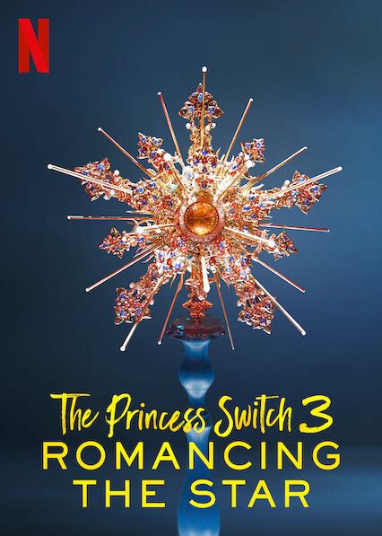 Is The Princess Switch 3 Romancing The Star On Netflix Uk Where To