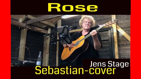 Rose Sebastian Cover Jens Stage YouTube