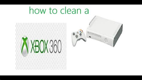 How To Clean An Xbox 360 Youtube