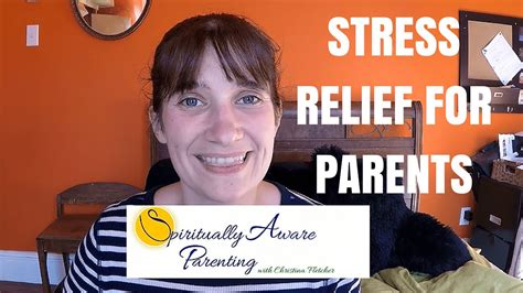Stress Relief For The Busy Parent Youtube
